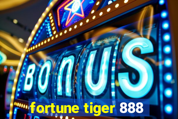 fortune tiger 888